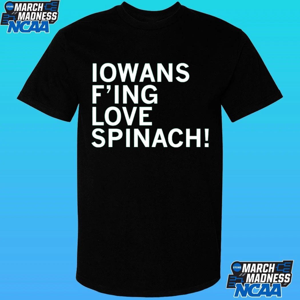 Iowans Fing Love Spinach Shirt
