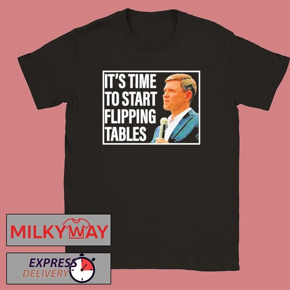 Talarico For Senate Its Time To Start Flipping Tables 26 Shirt