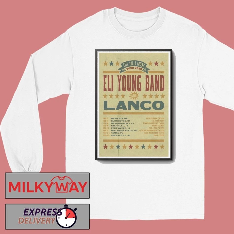 Eli Young Band 2026 Call You A Friend Tour Poster shirt