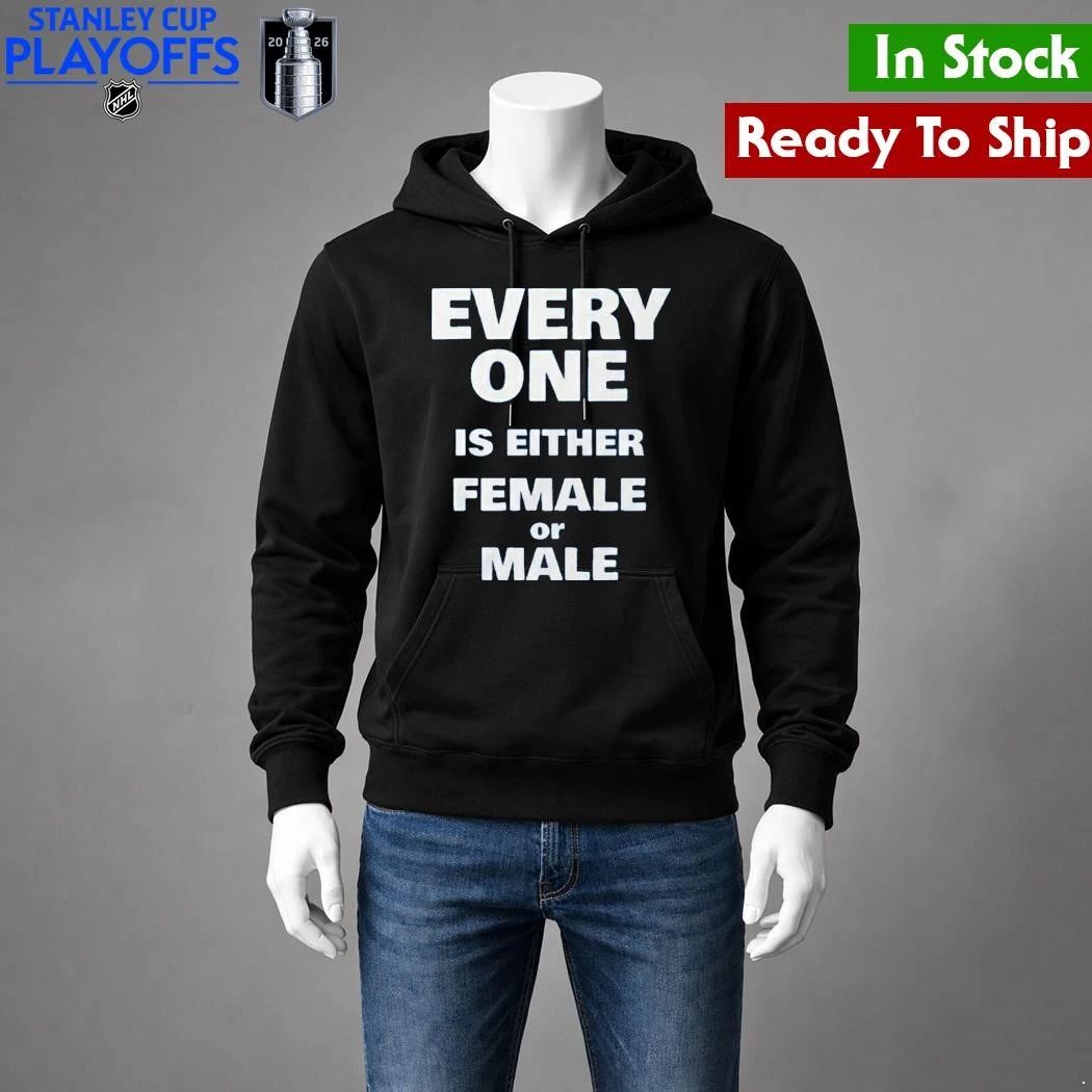 Everyone Is Either Female Or Male Shirt