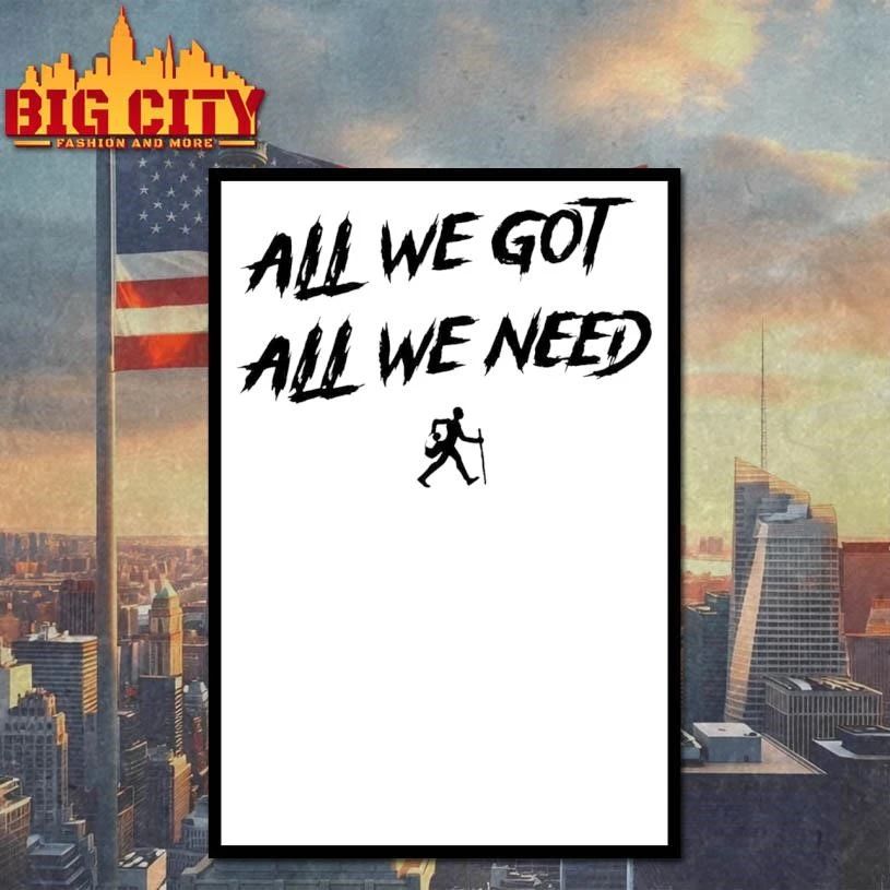 KD Daniels All We Got All We Need Shirt