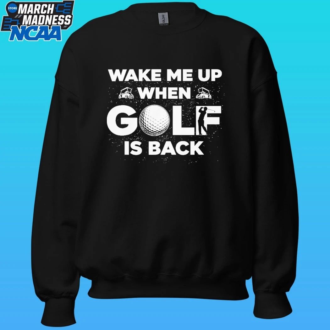 Wake Me Up When Golf Is Back Shirt