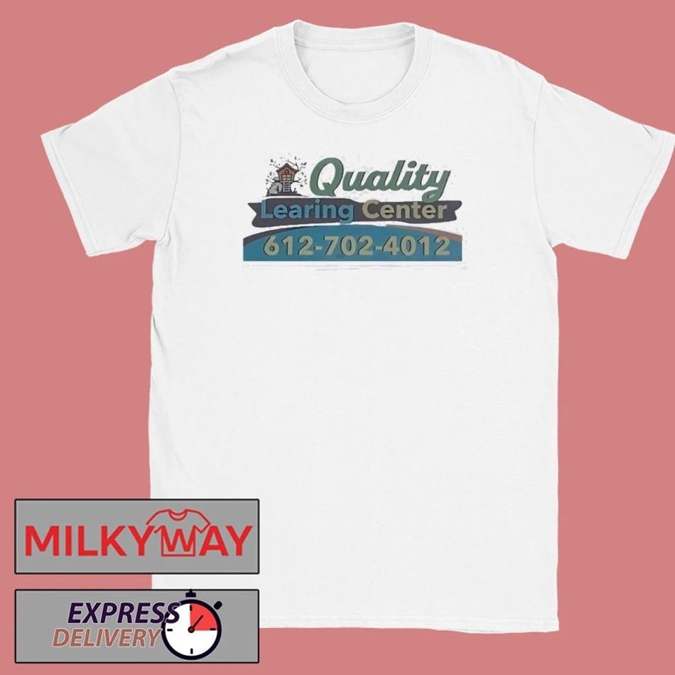 Funny Quality Learing Center 612 702 4012 2026 Shirt