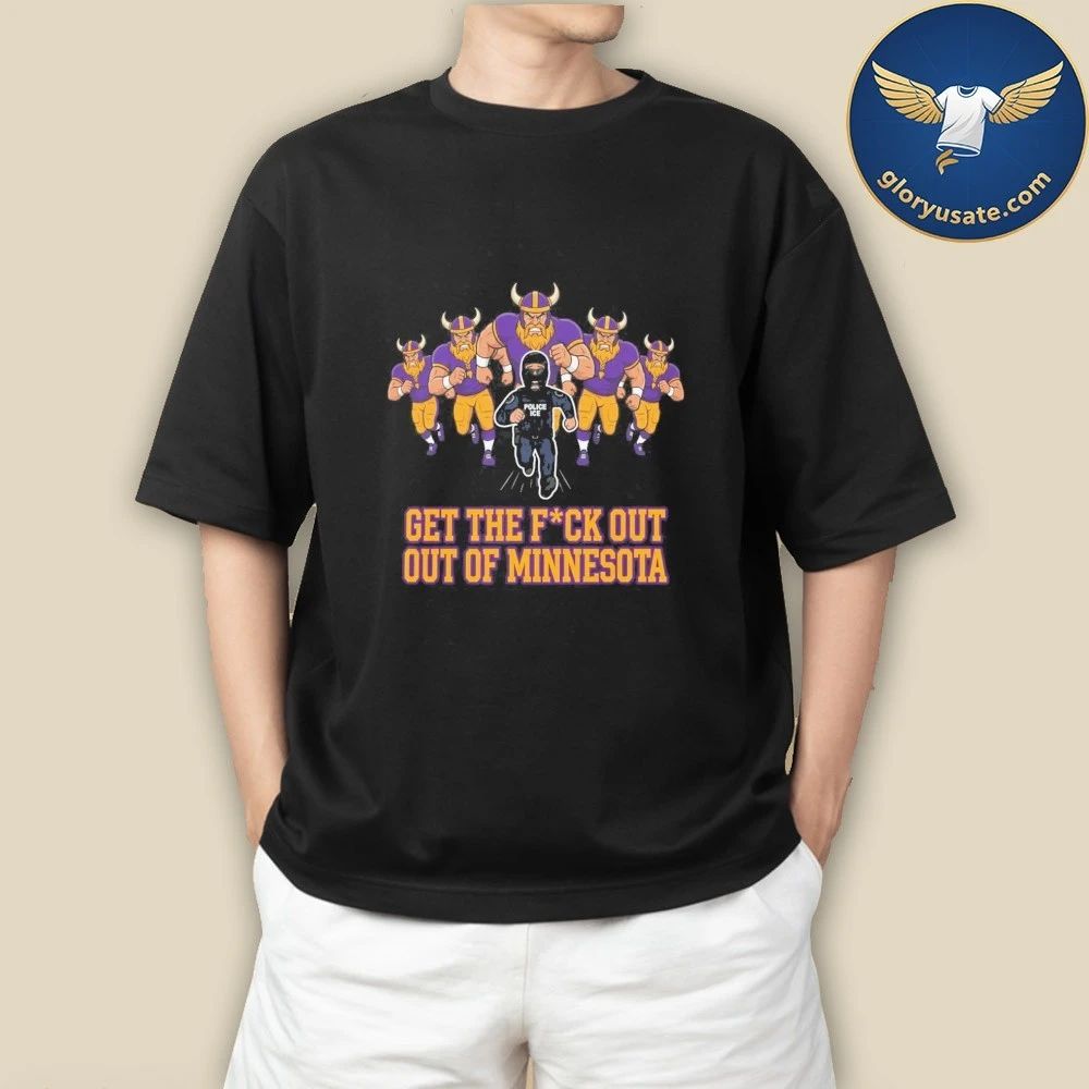 Get The Fuck Out Of Minnesota Shirt