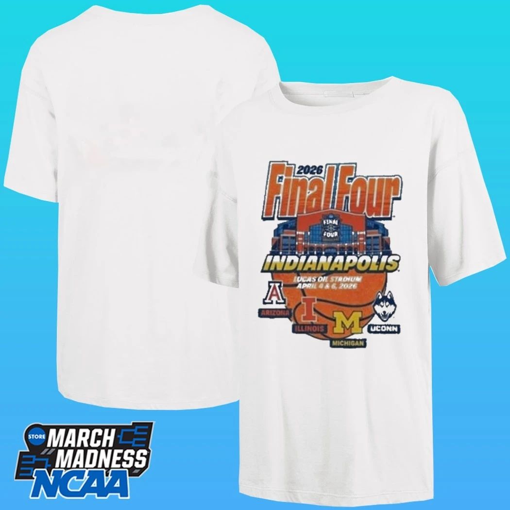 4 Team 2026 Final Four Indianapolis Lucas Oil Stadium 4 And 6 2026 Shirt