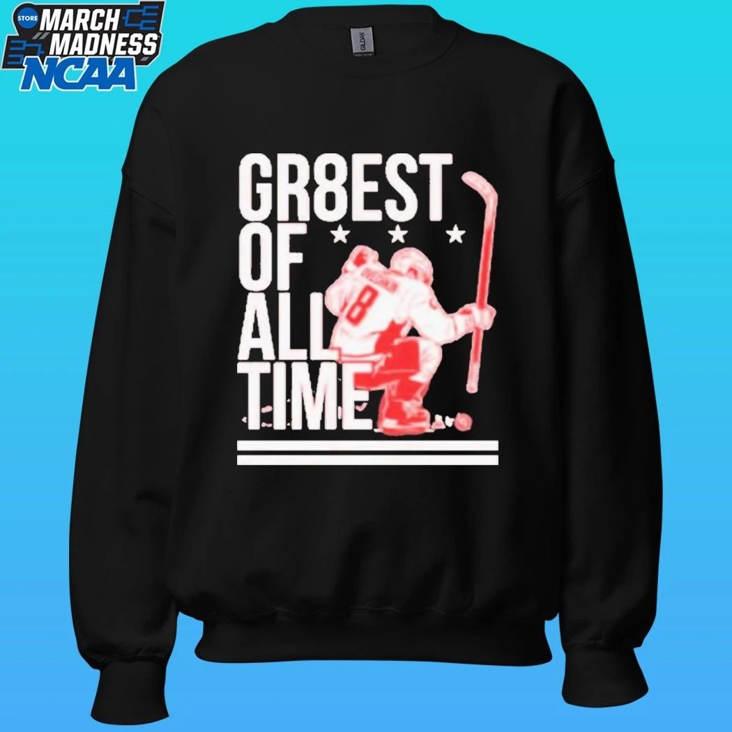 Gr8est Of All Time Alex Ovechkin Dc Hockey T-shirt