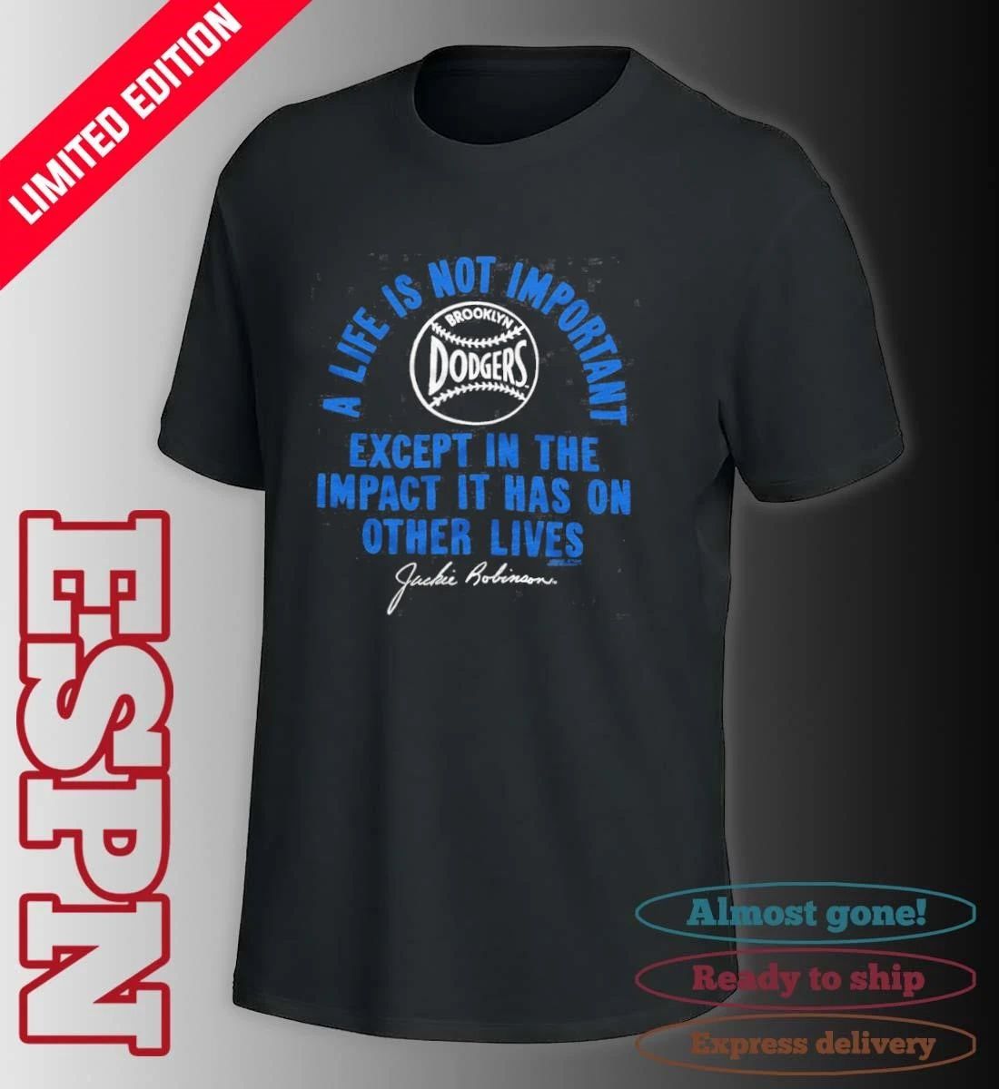 Dodgers Jackie Robinson Impact A Life Is Not Important shirt