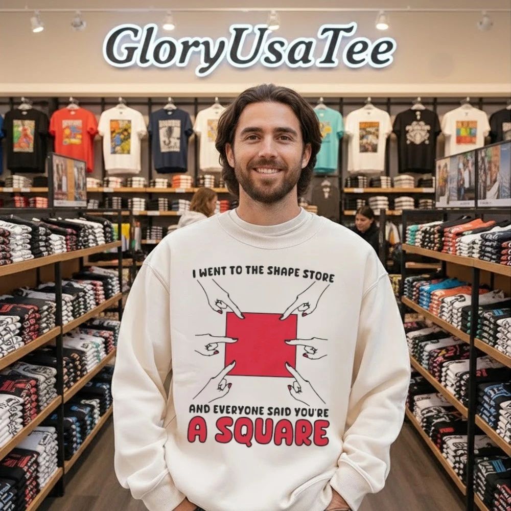 I Went To The Shape Store And Everyone Said You’re A Square Shirt