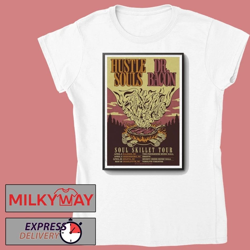 Hustle Souls & DR. Bacon Poster Soul Skillet Tour 2026 shirt