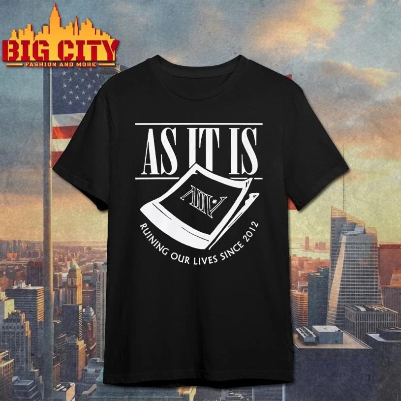 As It Is Ruining Our Lives Since 2012 Vintage Shirt