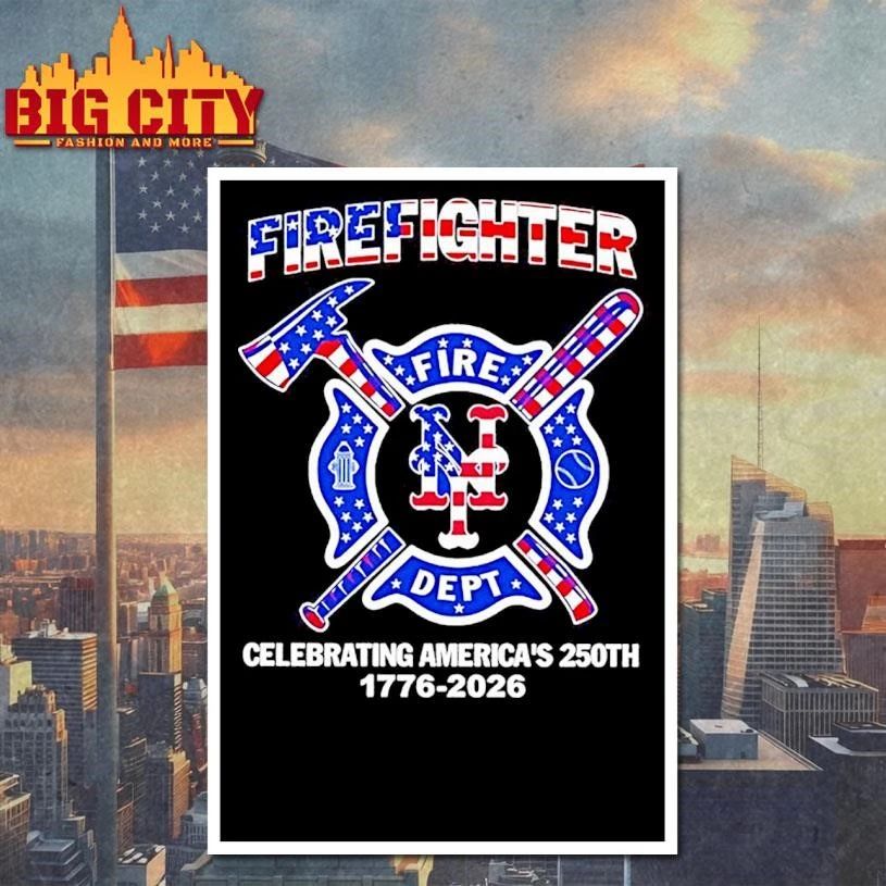 New York Mets Firefighter 250th 1776 2026 Fire Dept Celebrating Americas Shirt