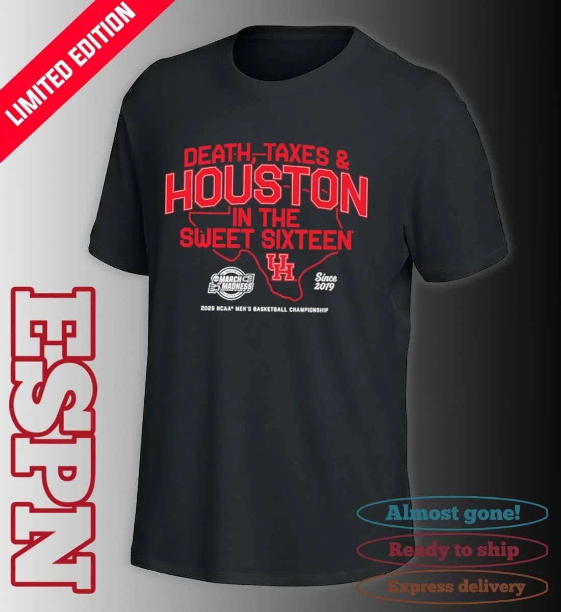 Houston Men’s Basketball Death, Taxes and Houston In The Sweet Sixteen Shirt
