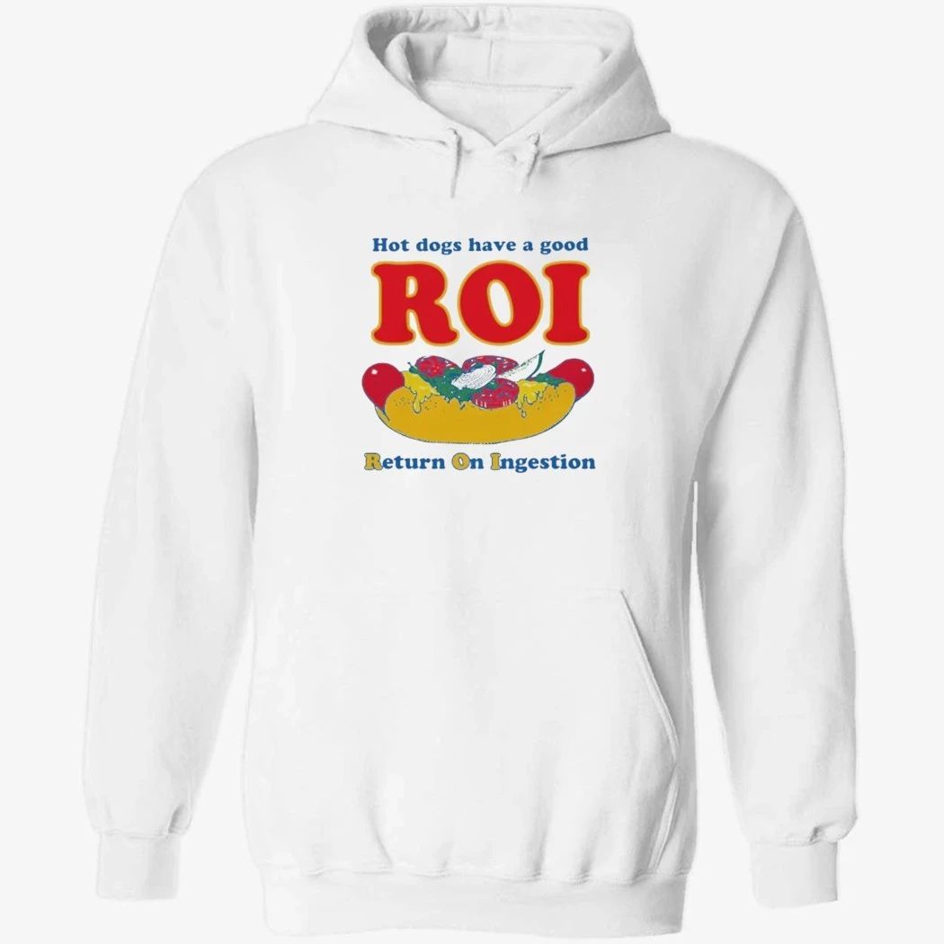Dogs Have A Good ROI. Return On Ingestion Shirt