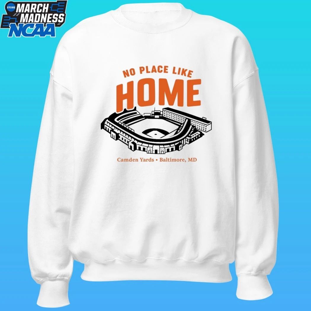 No Place Like Home Camden Yards Baltimore Md Shirt