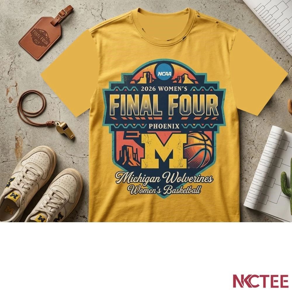 NKCtees 2026 NCAA women’s basketball final four Michigan Wolverines shirt