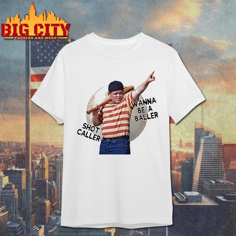 Wanna Be A Baller Shot Caller The Sandlot Shirt