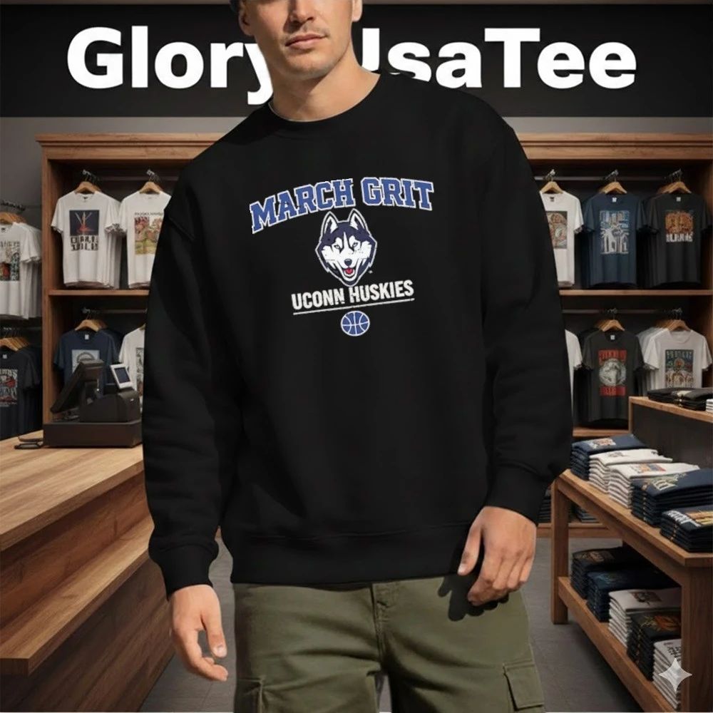 UConn Huskies March Grit for Game Day and Tournament Basketball Shirt