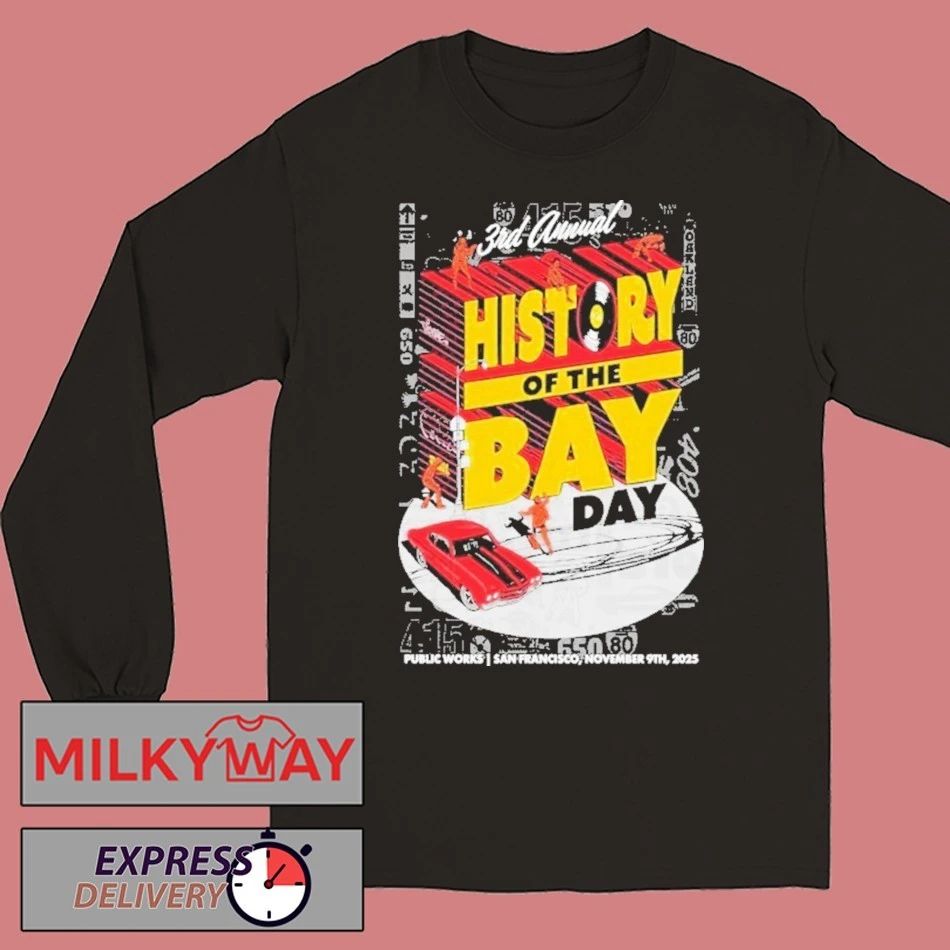 3rd Annual History Of The Bay Day Nov 9 2025 San Francisco Poster shirt