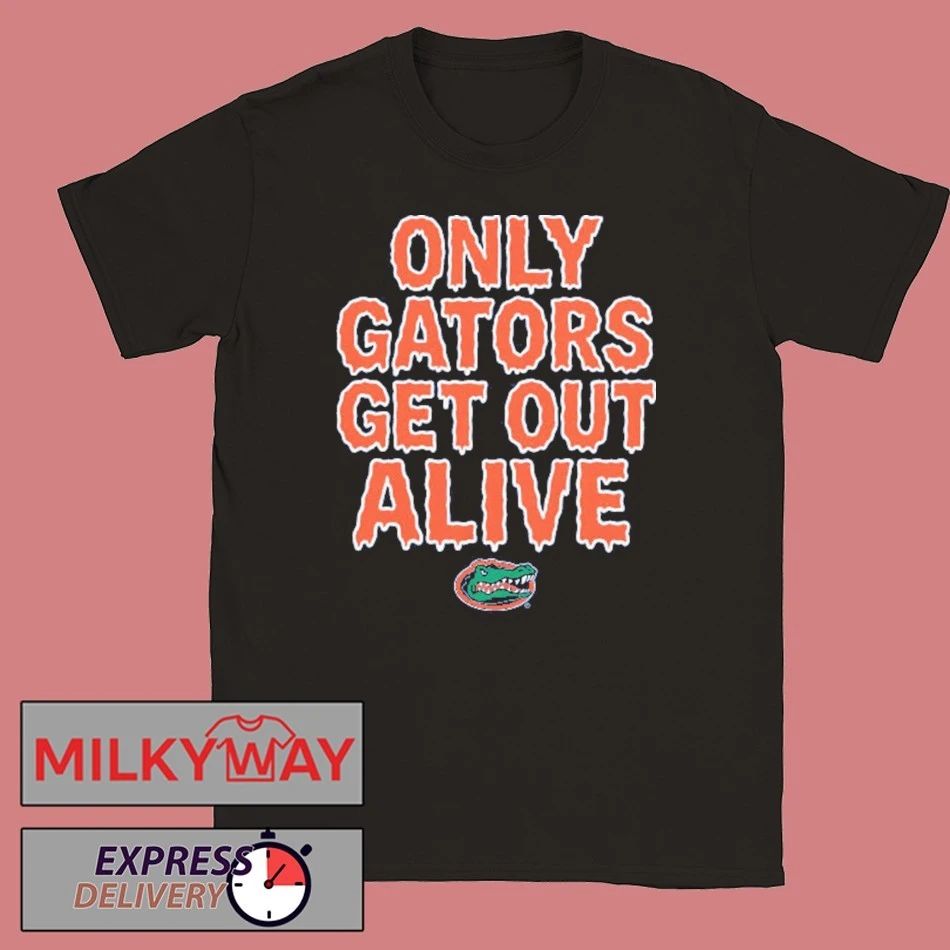 Florida Football Only Gators Get Out Alive shirt