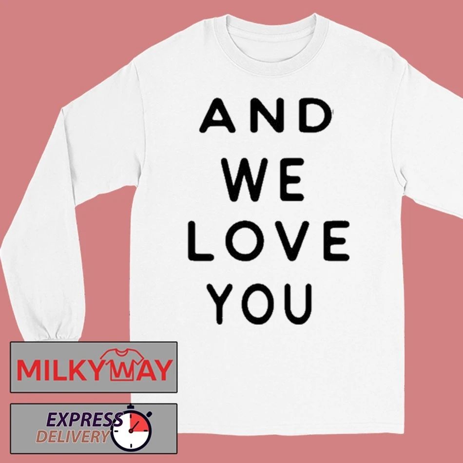 We Are The Weeks And We Love Your Shirt