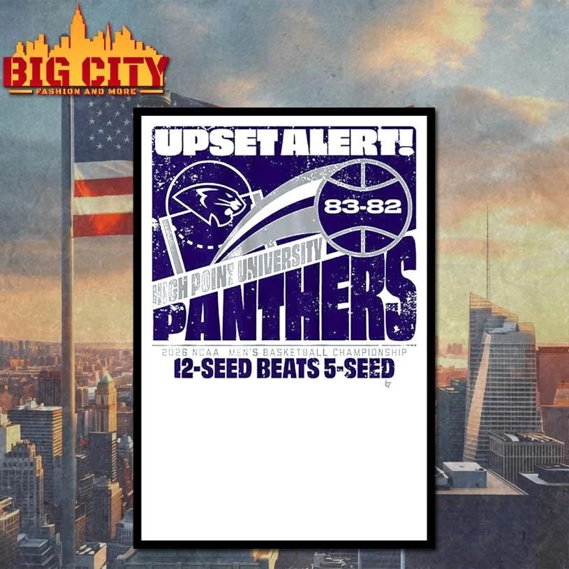 High Point 83-82 Panthers MBB 2026 March Madness Upset Alert Shirt