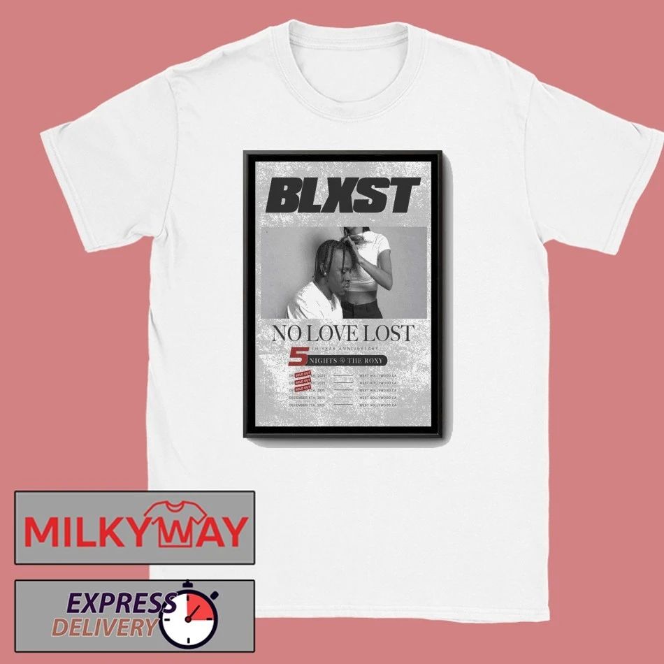BLXST No Love Lost 5th Year Anniversary Tour 2025 Poster shirt