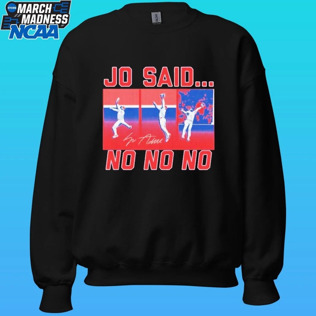 O Adell Jo Said No No No Los Angeles Angels Shirt