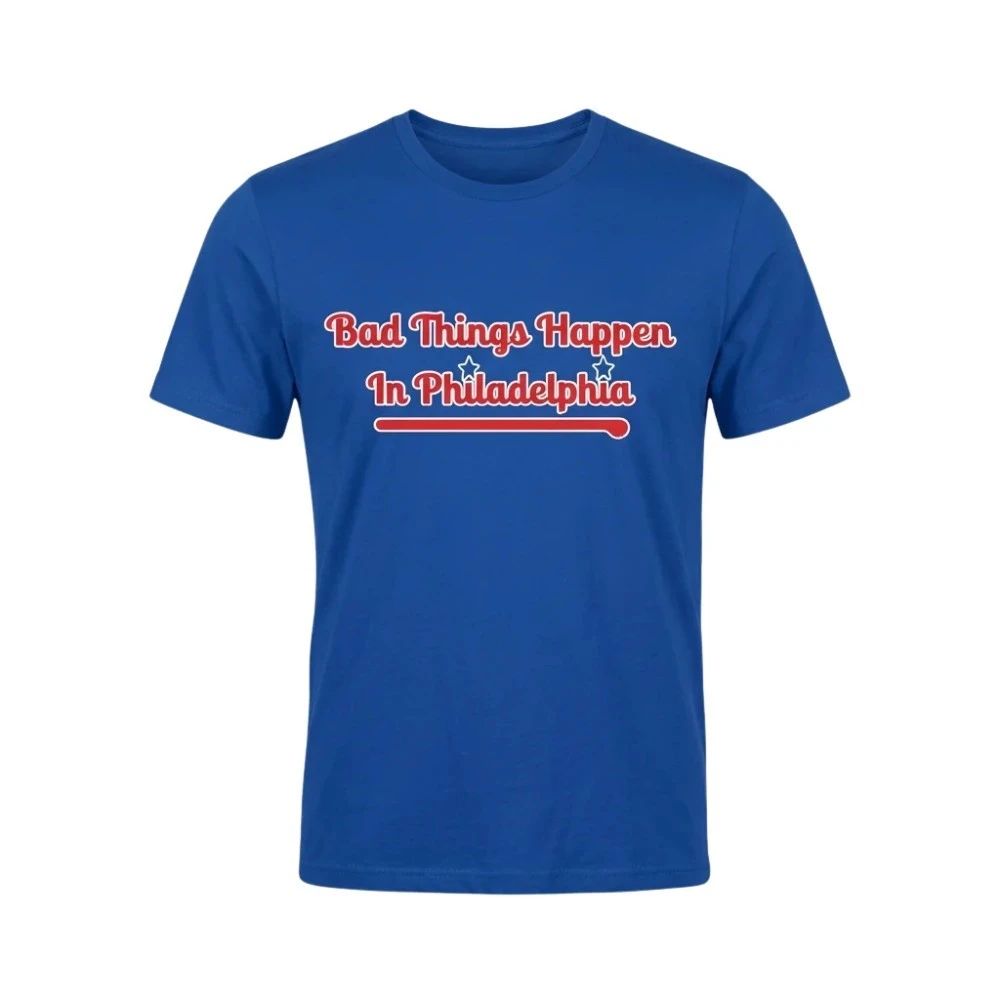 Bad Things Happen In Philadelphia Shirt
