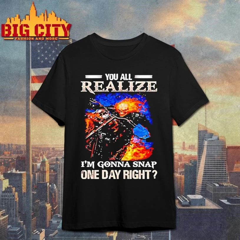 You All Realize Im Gonna Snap One Day Right Skull Classic Shirt