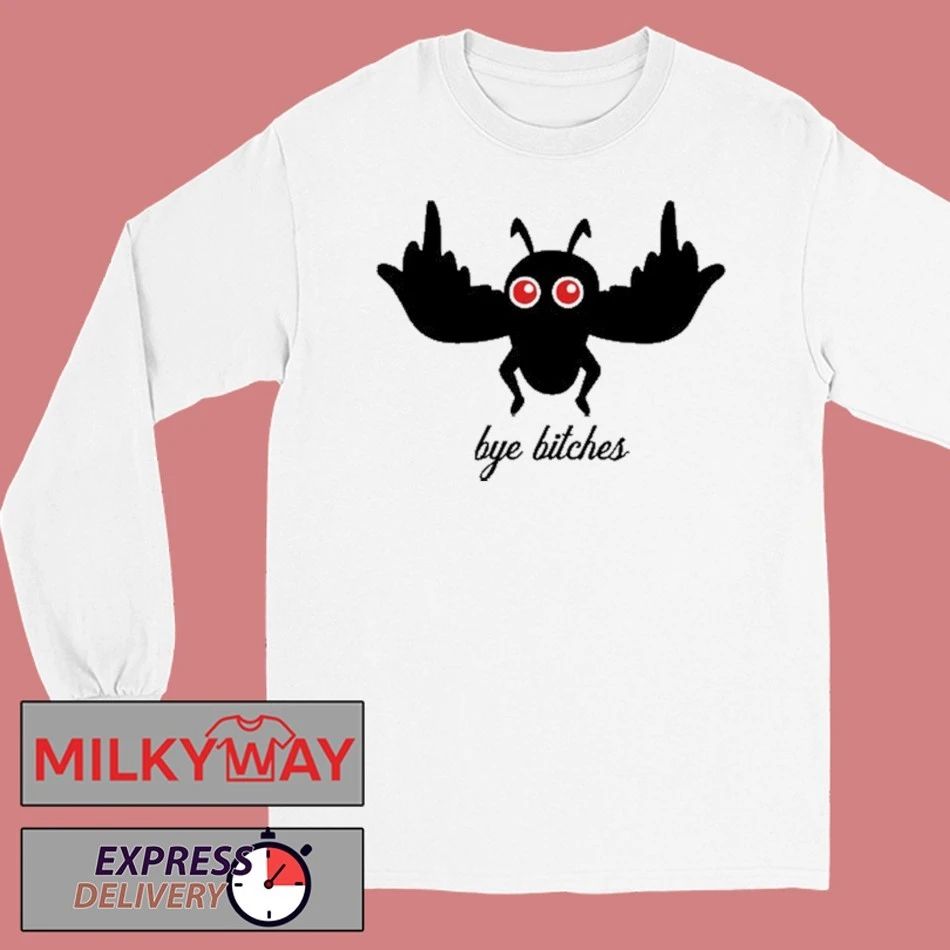 MFM Mothman Bye Bitches shirt