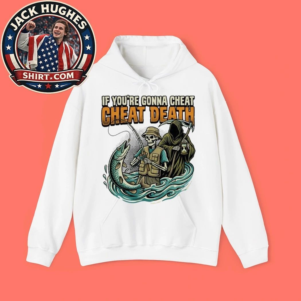 Fishing Skeleton Grim Reaper If You #8217 Re Gonna Cheat Cheat Death Shirt