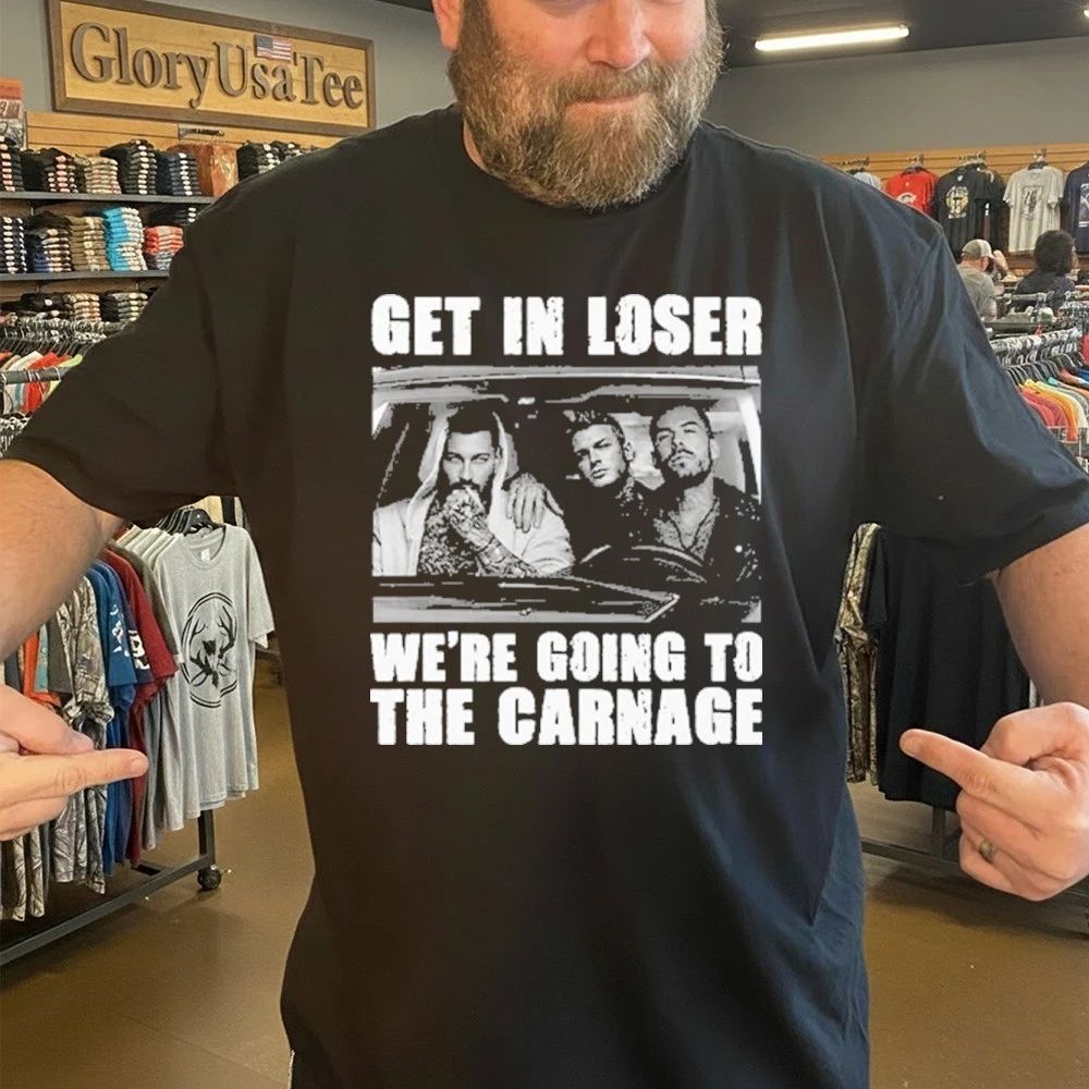 Get In Loser We’re Going To The Carnage Spade Brothers Shirt