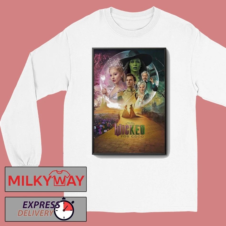 Wicked For Good You Will Be Changed Poster shirt