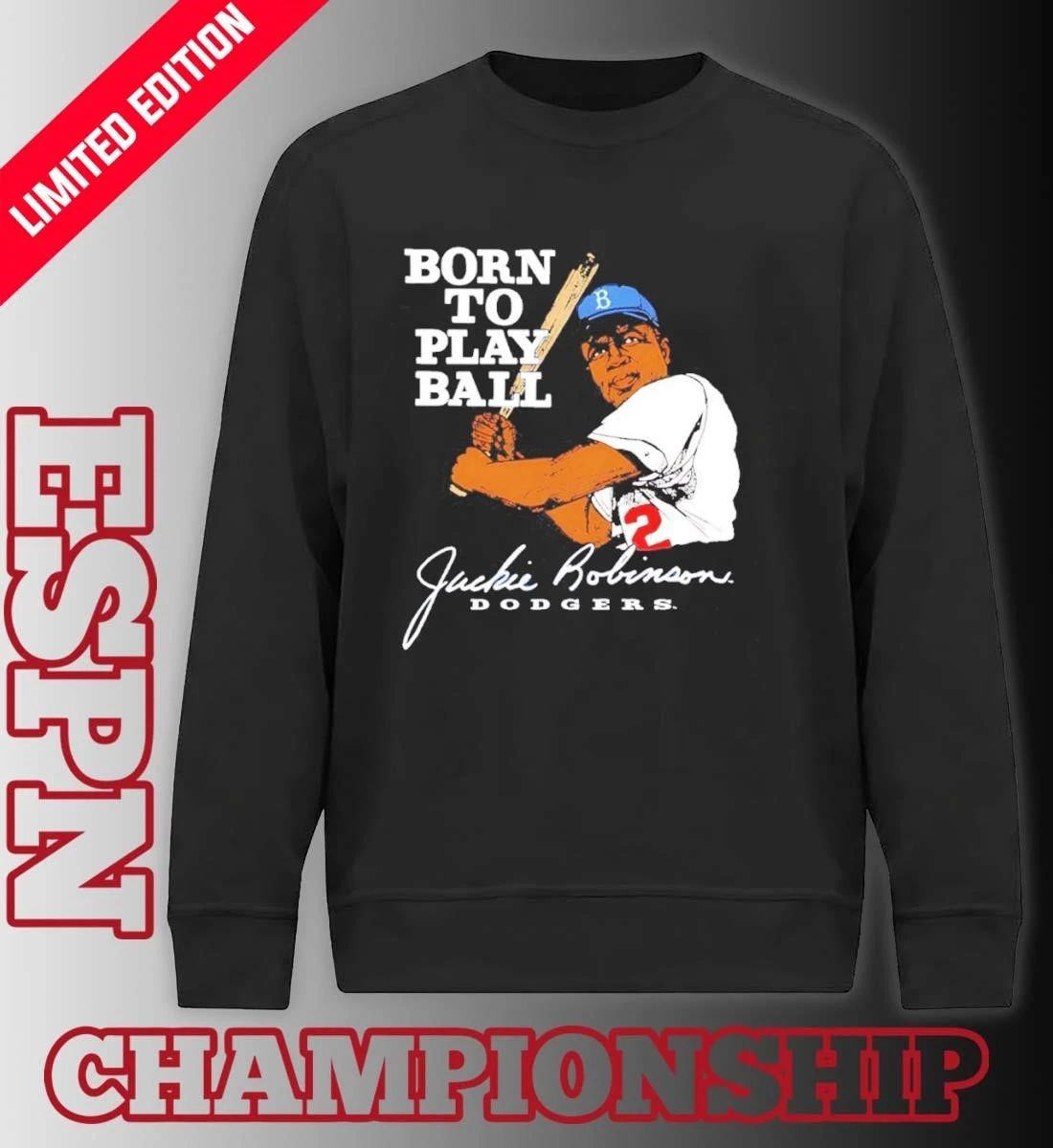 Jackie Robinson Born To Play Ball Legend Honor Shirt