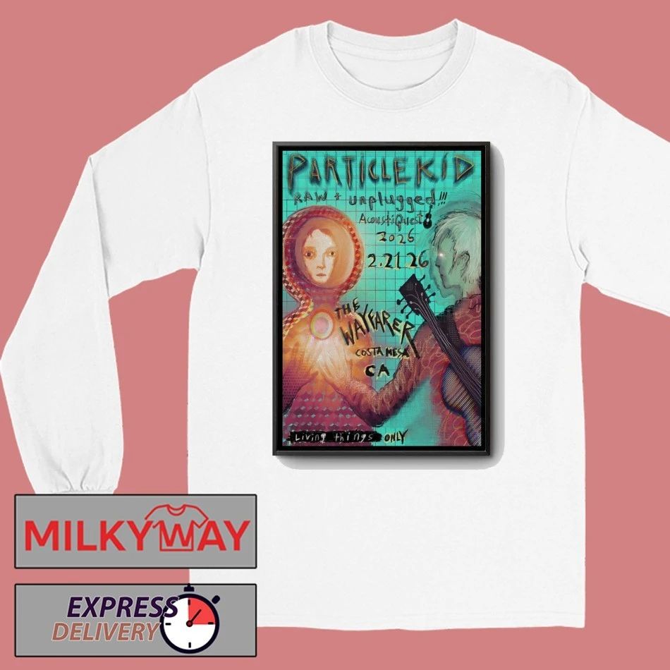 Particle Kid Event Costa Mesa CA On Feb 21 2026 Poster shirt