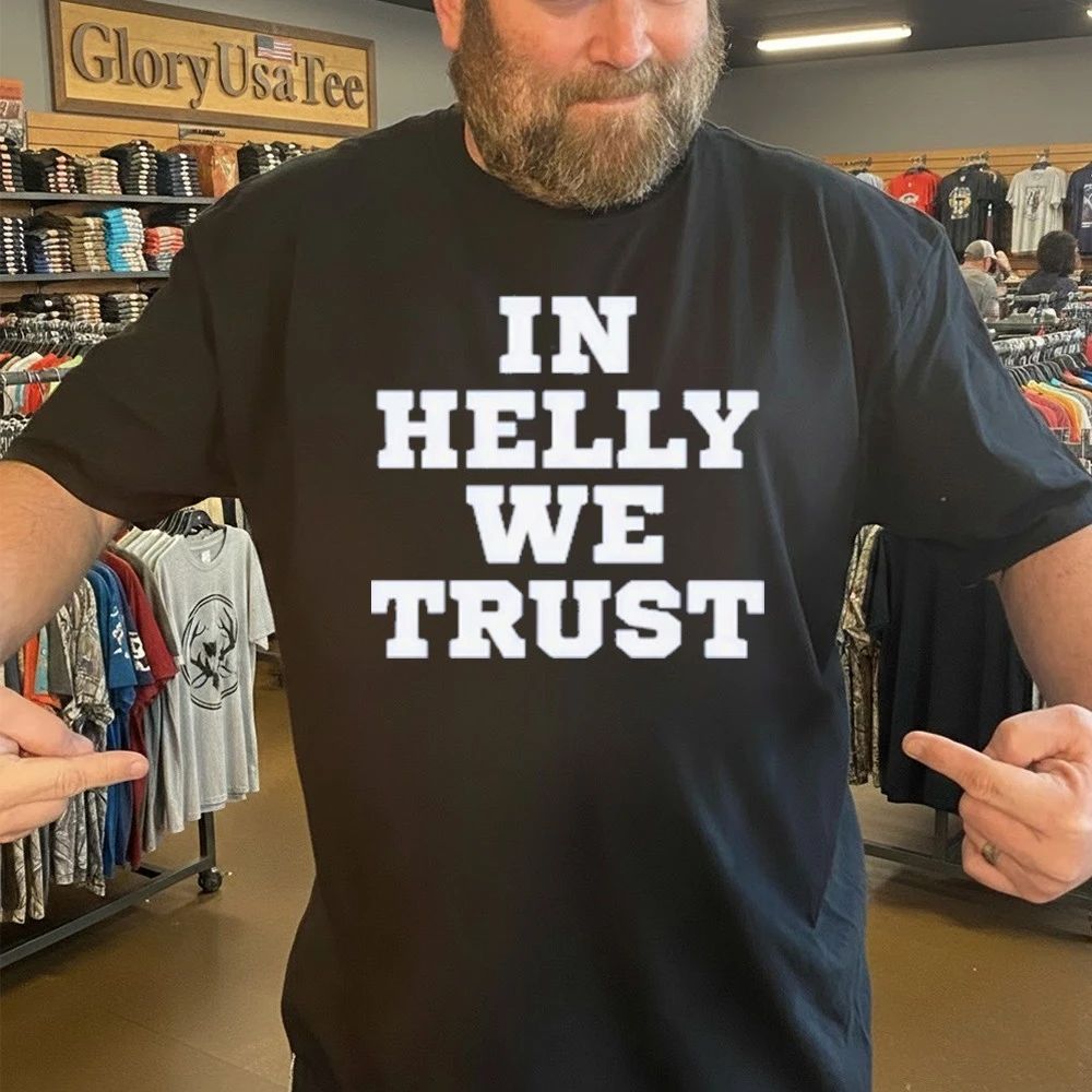 In Helly We Trust Shirt