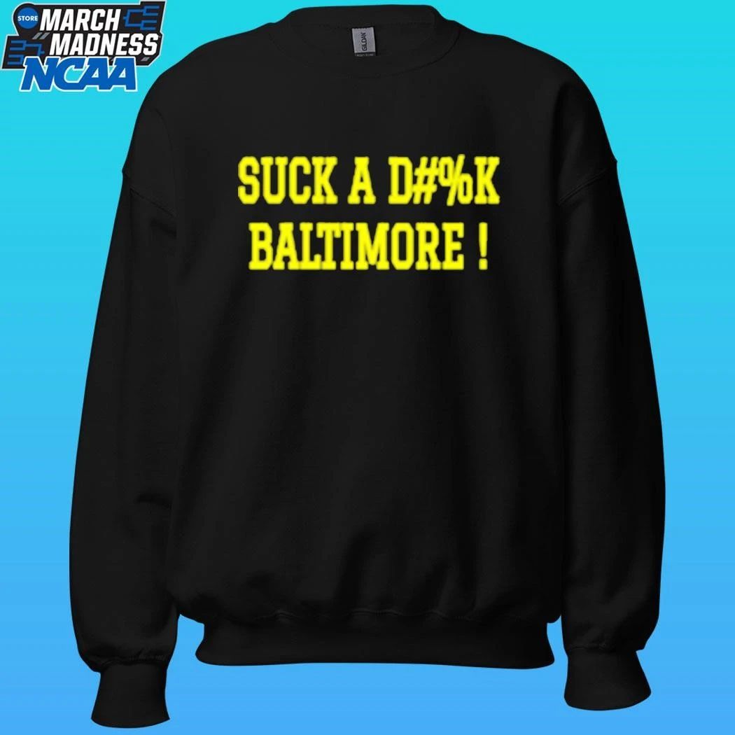 Suck A Dik Baltimore Shirt