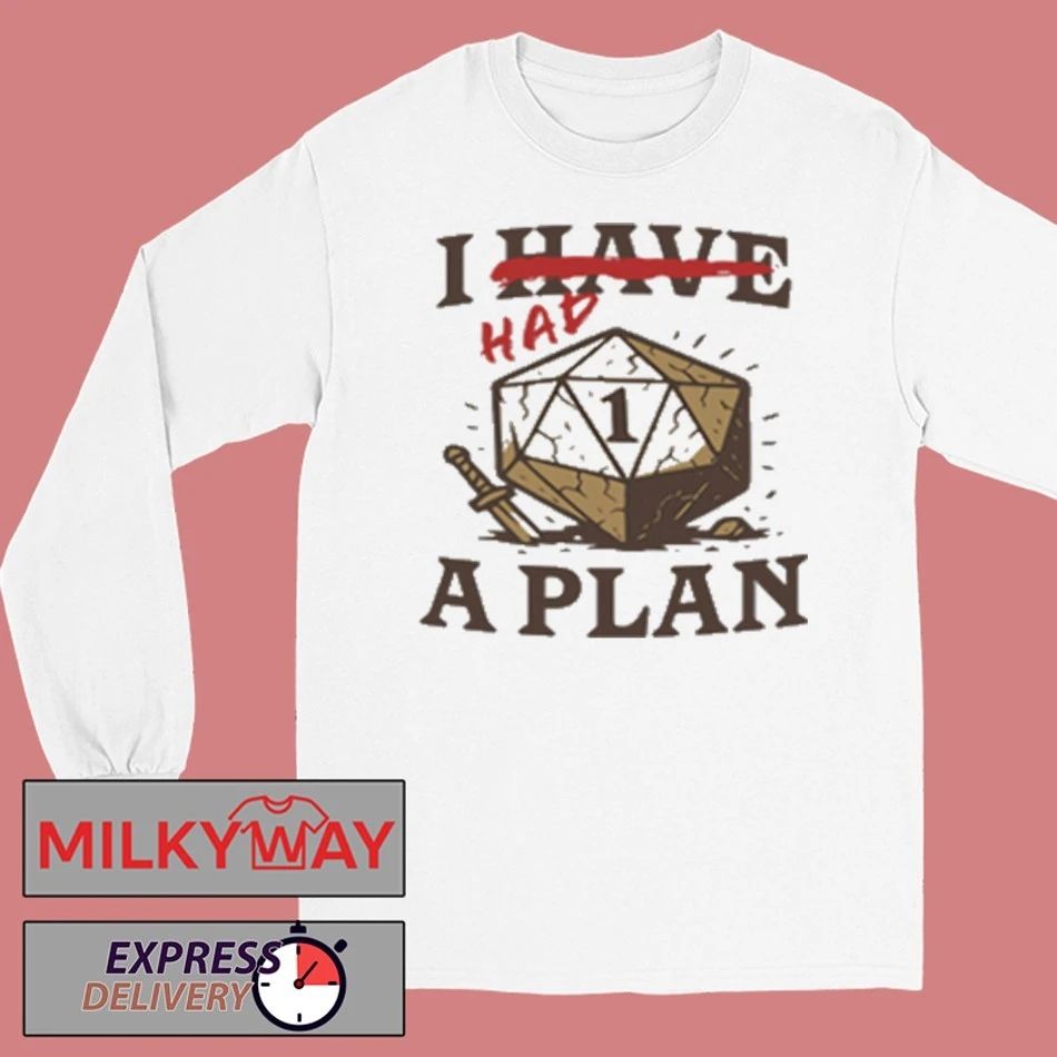 I Had A Plan D20 Shirt
