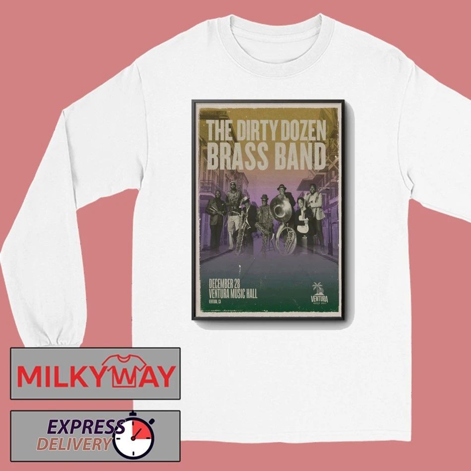 The Dirty Dozen Brass Band In Ventura CA On Dec 28 2025 Poster shirt