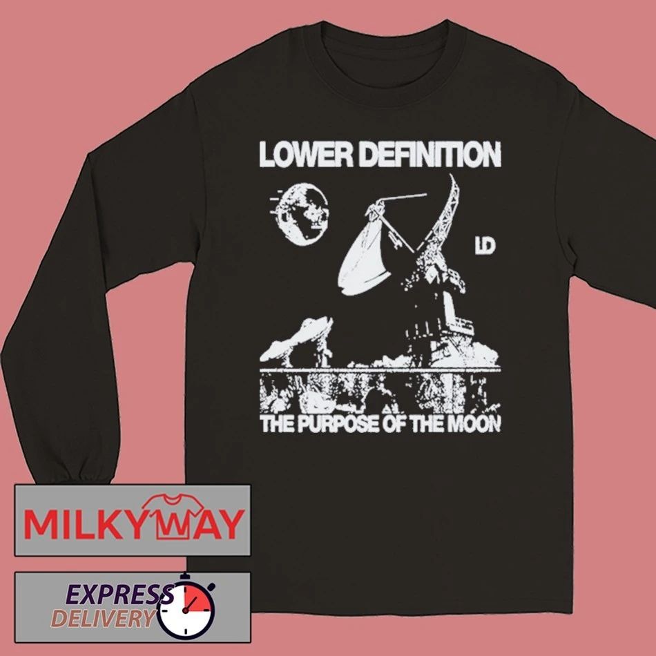 2026 Lower Definition Tee The Purpose Of The Moon shirt
