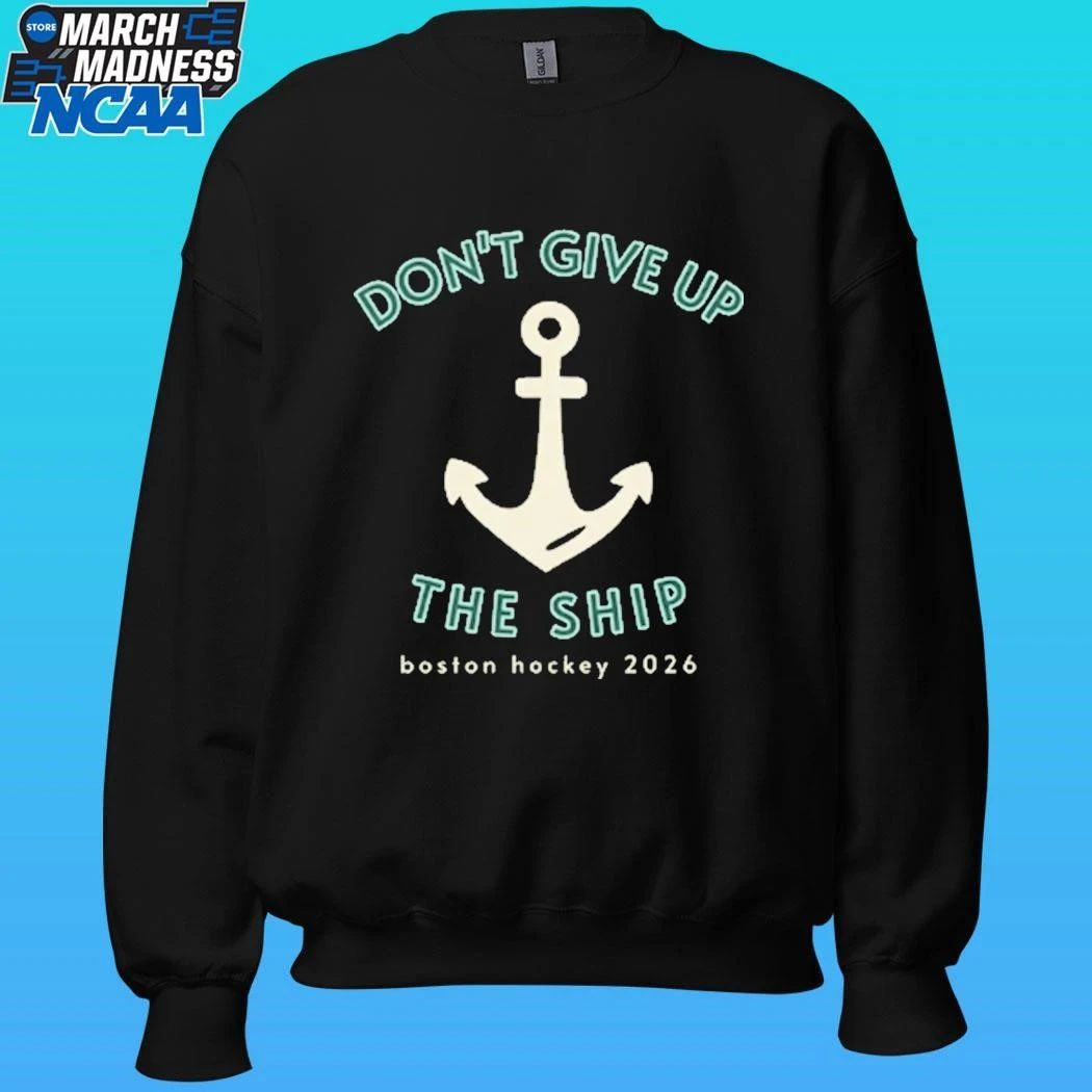 Don’t Give Up The Ship Boston Hockey 2026 Shirt