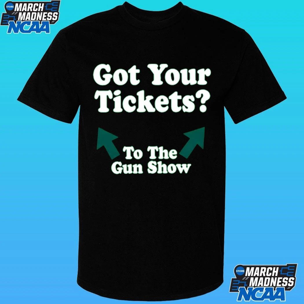 Chris Pontius Got Your Tickets To The Gun Show Shirt