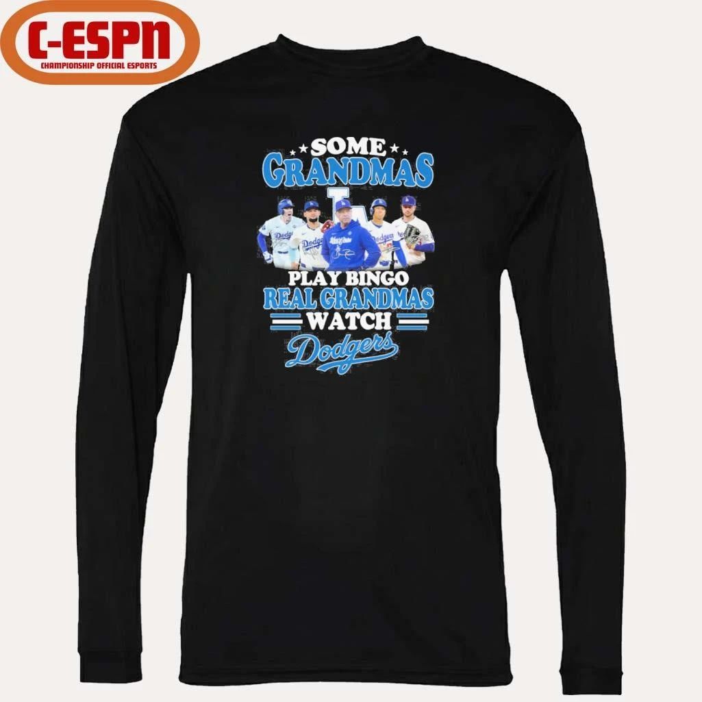 Some Grandmas Play Bingo Real Grandmas Watch Los Angeles Dodgers 2026 Shirt