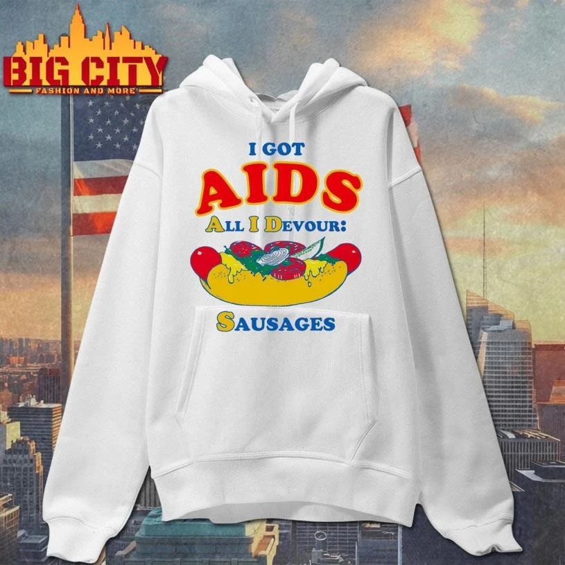 I Got AIDS (All I Devour Sausages) Hotdog Shirt