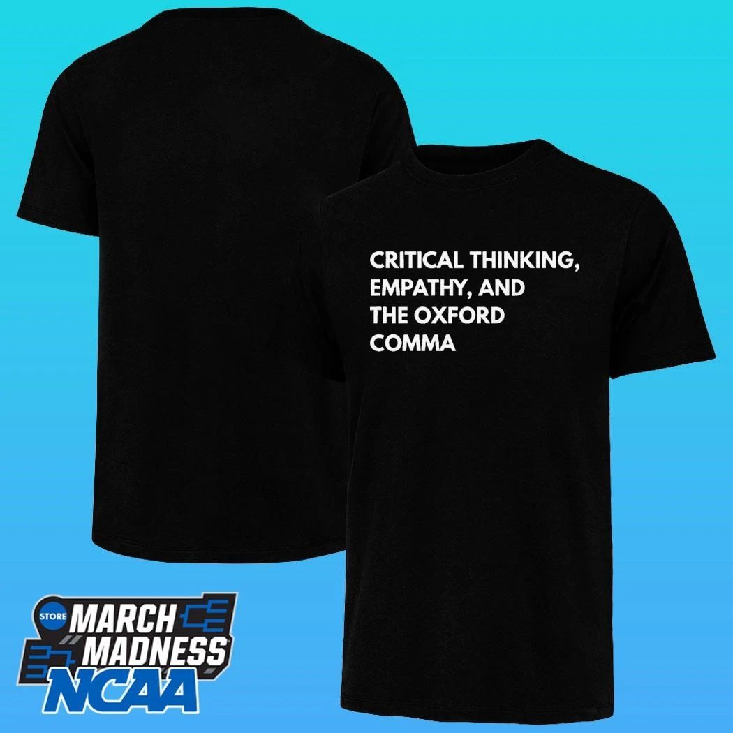 Critical Thinking Empathy And The Oxford Comma Shirt
