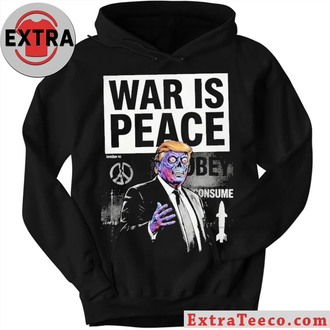 War is Peace Trump Shirt