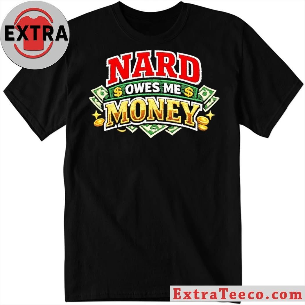 Billy Madison Nard Owes Me Money Shirt