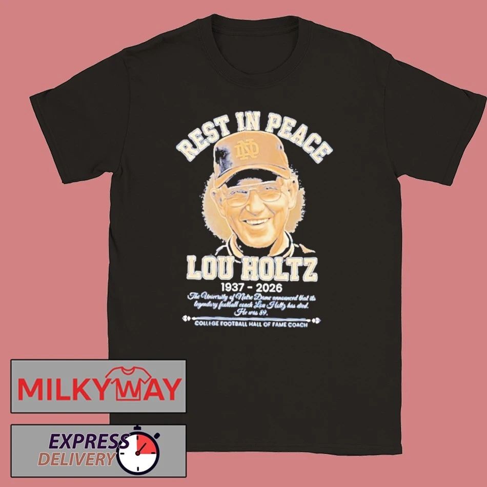 Rest In Peace Lou Holtz Notre Dame Fighting Irish Football 1937 2026 College Football Hofc Shirt