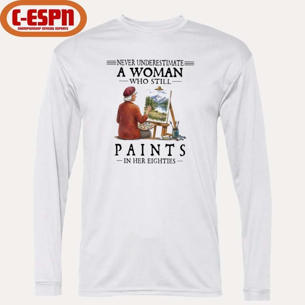 Never Underestimate A Woman Who Still Paints In Her Eighties Classic T-Shirt