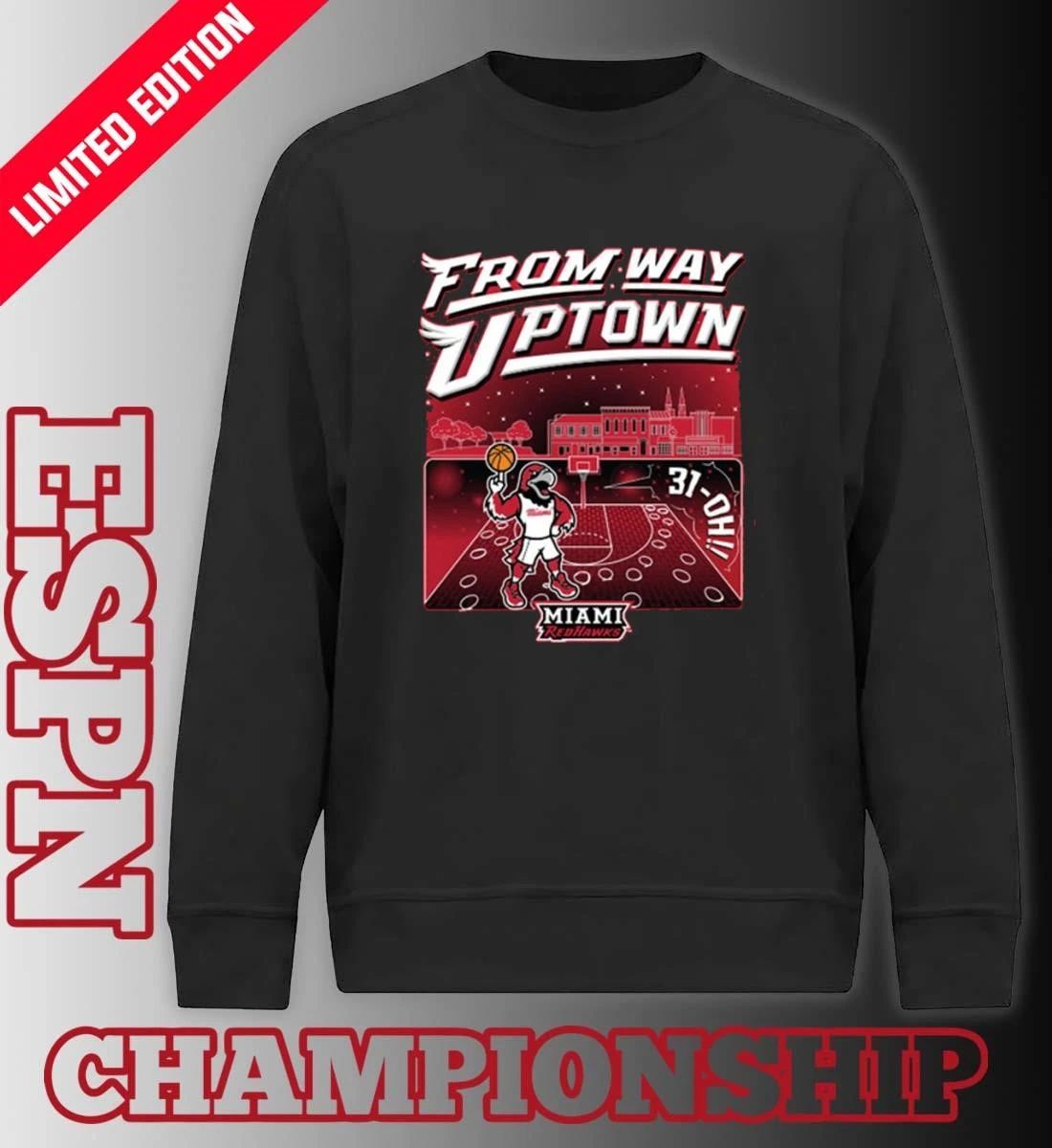 Miami RedHawks Men’s Basketball 31-OH From Way Uptown Shirt